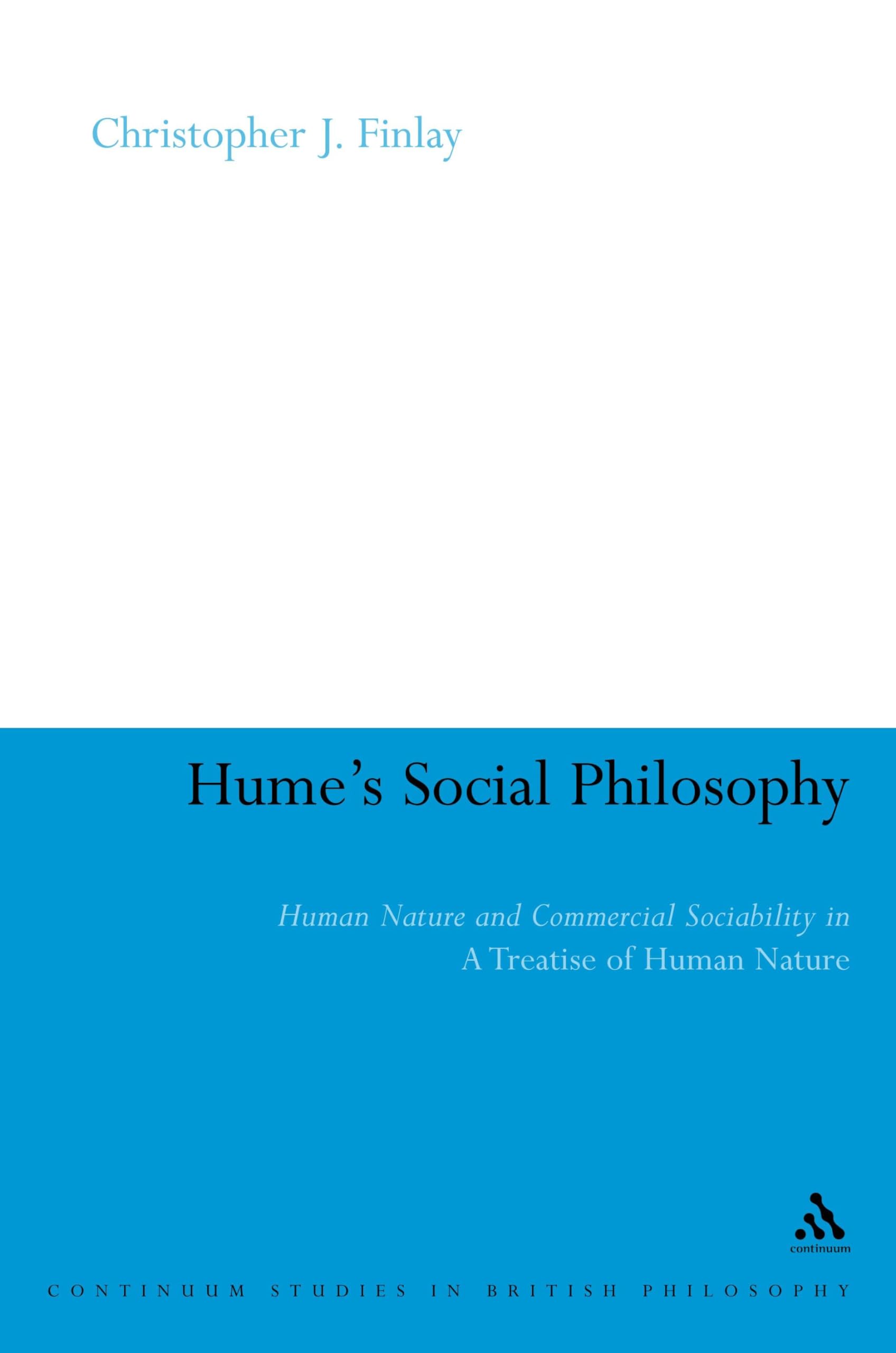 Hume's Social Philosophy: Human Nature and Commercial Sociability in a Treatise of Human Nature (Continuum Studies in British Philosophy)
