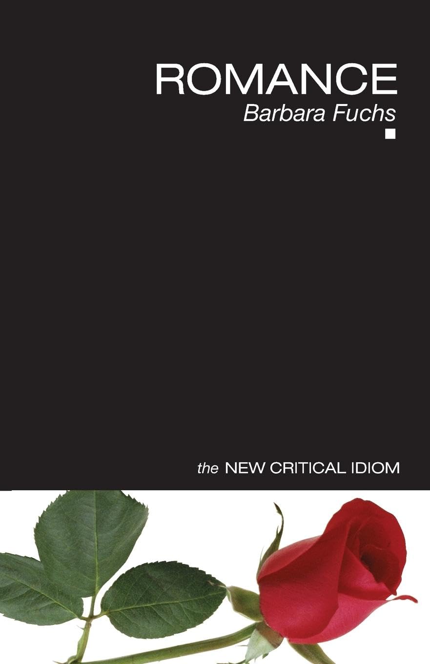 Romance (The New Critical Idiom)