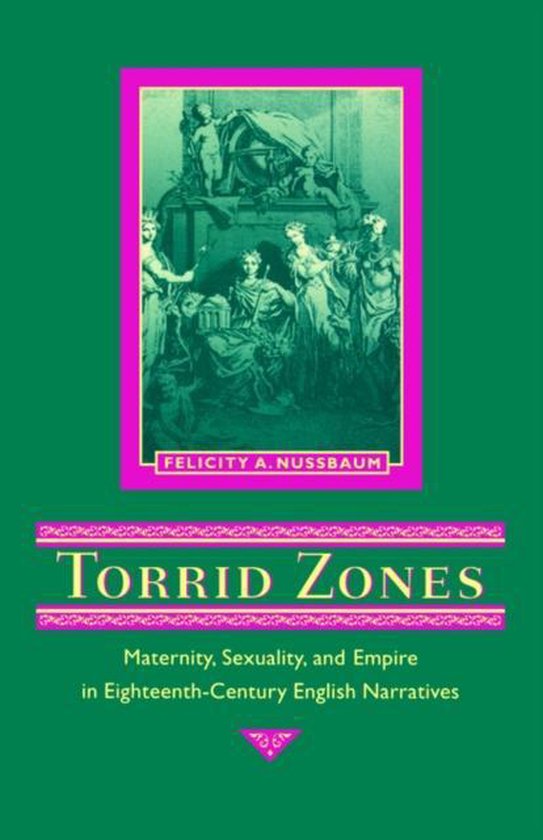 Torrid zones by felicity a Nussbaum
