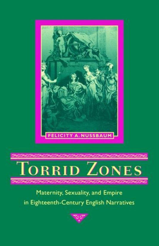 Torrid zones by felicity a Nussbaum