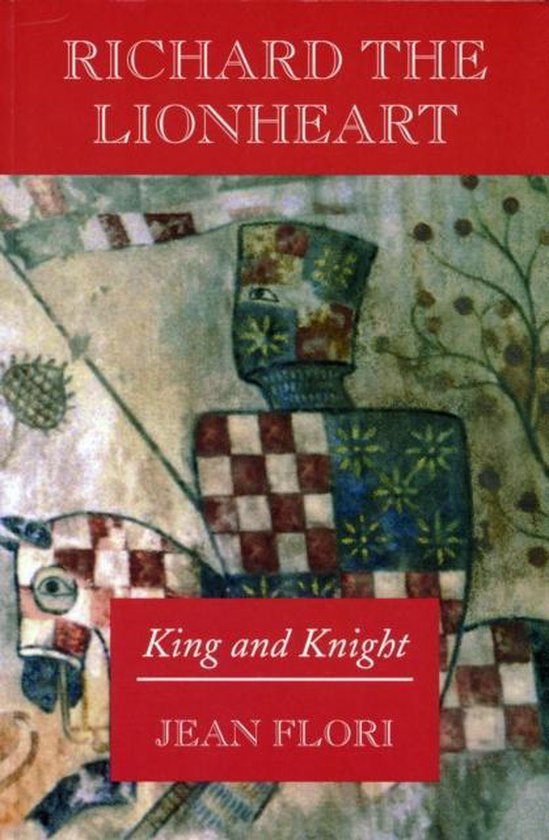Richard the Lionheart: King and Knight