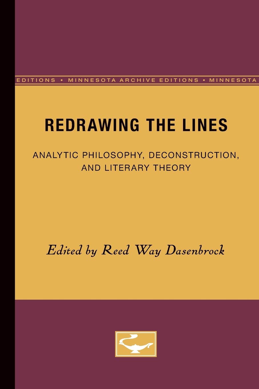 Redrawing the Lines: Analytic Philosophy, Deconstruction, and Literary Theory (Minnesota Archive Editions)