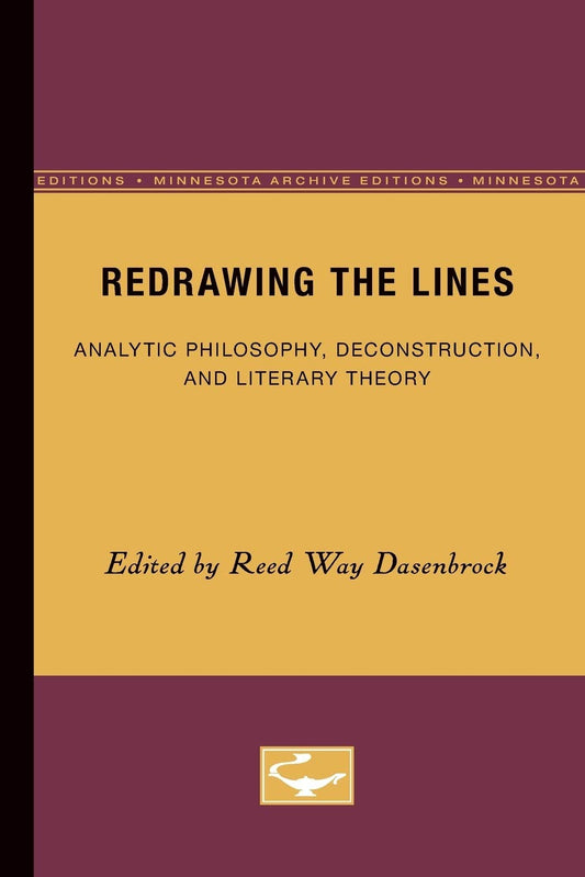 Redrawing the Lines: Analytic Philosophy, Deconstruction, and Literary Theory (Minnesota Archive Editions)