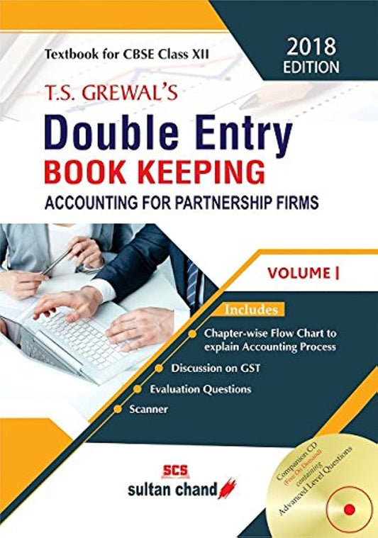 T.S. Grewal's Double Entry Book Keeping - CBSE XII (Vol. 1: Accounting for Partnership Firms): Textbook for CBSE Class XII (2018-19 Session)