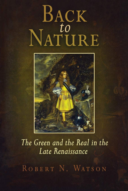 Back to Nature: The Green and the Real in the Late Renaissance