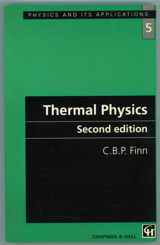 Thermal Physics: v. 5 (Physics & Its Applications)