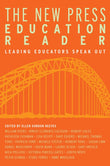 The New Press Education Reader: Leading Educators Speak Out
