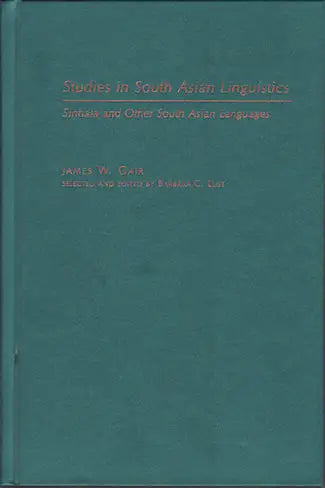 Studies in South Asian Linguistics. Sinhala and Other South Asian Languages.