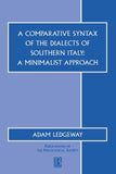 A Comparative Syntax of the Dialects of Southern Italy: A Minimalist Approach: 33 (Publications of the Philological Society)