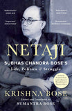 Netaji: Subhas Chandra Bose's Life, Politics and Struggle