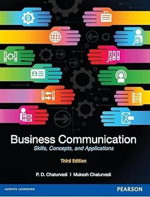 Business Communication: Skills, Concepts, and Applications: Concepts, Skills, Cases and Applications