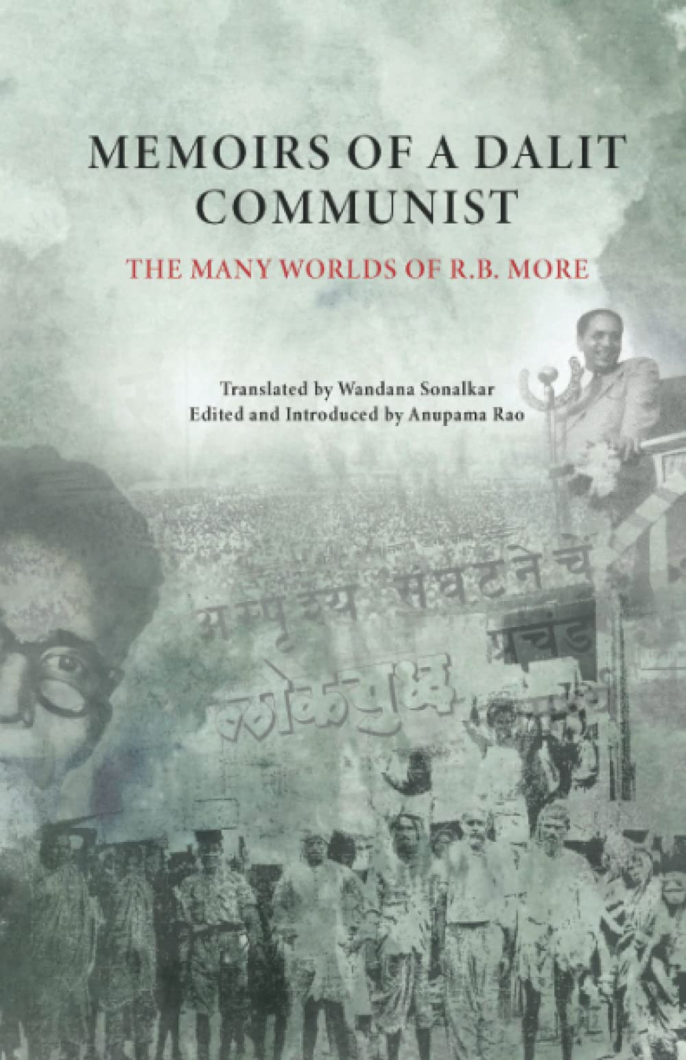 Memoirs of a Dalit Communist: The Many Worlds of R.B. More