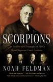 SCORPIONS: THE BATTLES AND TRIUMPHS OF FDR'S GREAT SUPREME COURT JUSTICES