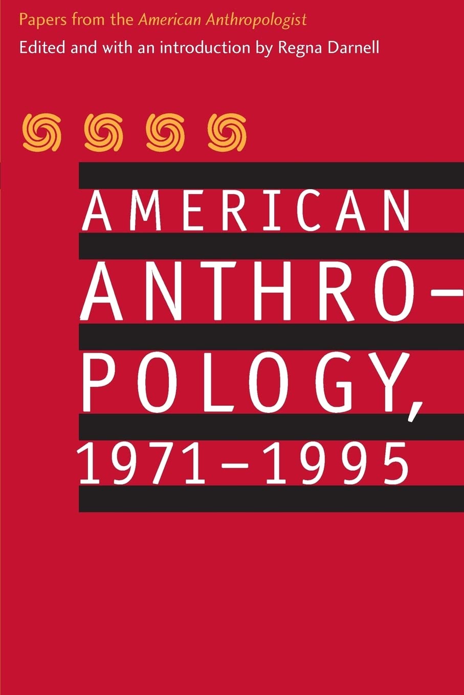 American Anthropology, 1971-1995: Papers from the American Anthropologist
