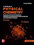 A Textbook of Physical Chemistry - Dynamics of Chemical Reactions, Statistical Thermodynamics, Macromolecules and Irreversible Processes| Volume 5