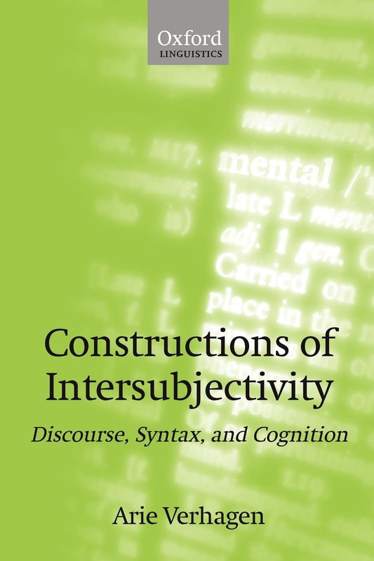 Constructions of Intersubjectivity: Discourse, Syntax, and Cognition (Oxford Linguistics)