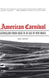 American Carnival: Journalism under Siege in an Age of New Media