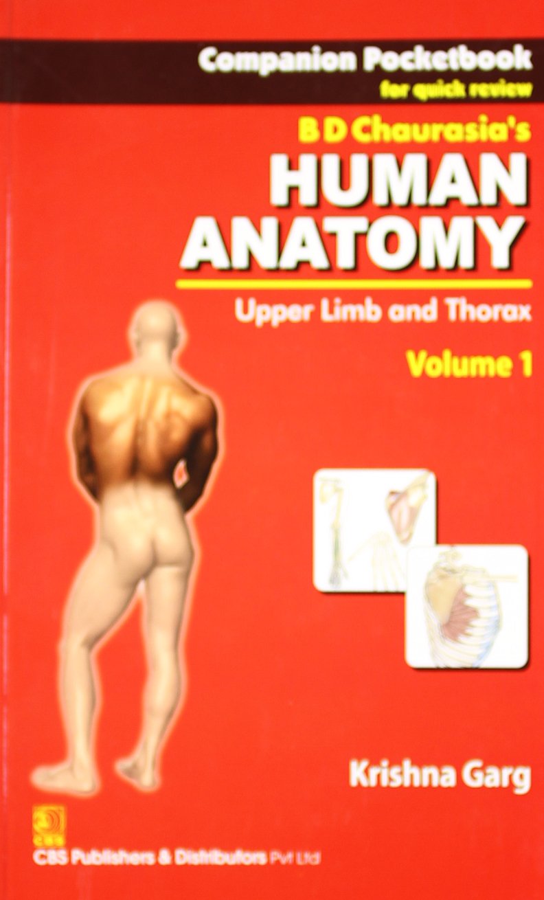 Companion Pocketbook for Quick Review B.D. Chaurasia's Human Anatomy: Upper Limb and Thorax, Vol. 1 [Paperback] Garg, Krishna