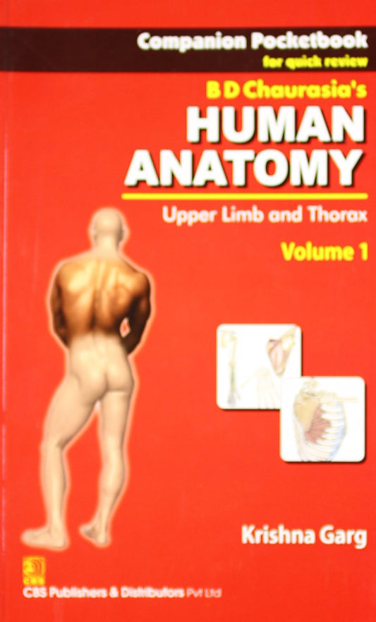 Companion Pocketbook for Quick Review B.D. Chaurasia's Human Anatomy: Upper Limb and Thorax, Vol. 1 [Paperback] Garg, Krishna