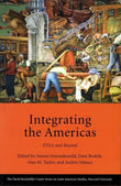 Integrating the Americas – FTAA and Beyond: 11 (Series on Latin American Studies)