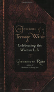 Confessions Of A Teenage Witch: Celebrating Wiccan Life