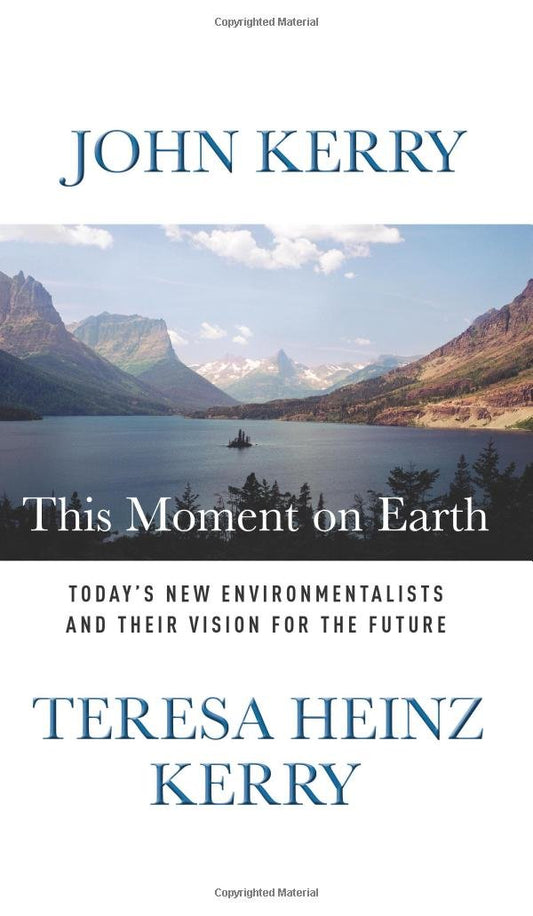 This Moment on Earth: Today's New Environmentalists and Their Vision for the Future