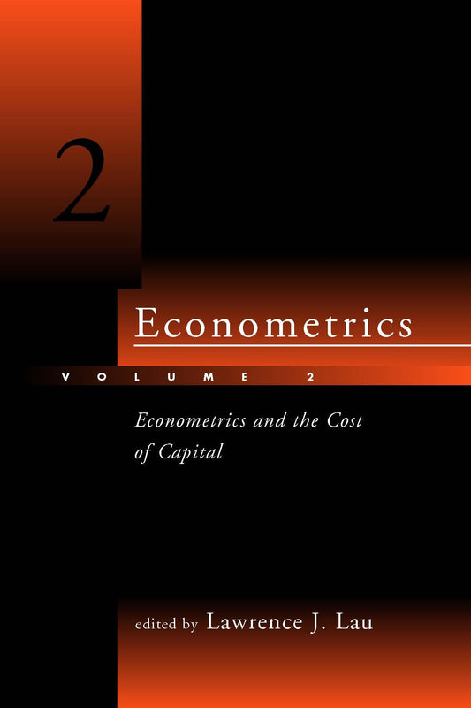 Econometrics – Econometrics & the Cost of Capital V 2: Econometrics and the Cost of Capital: Volume 2 (Econometrics - Volume 2)