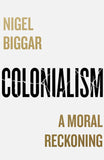 Colonialism: A Moral Reckoning