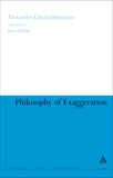 Philosophy of Exaggeration (Continuum Studies in Continental Philosophy)
