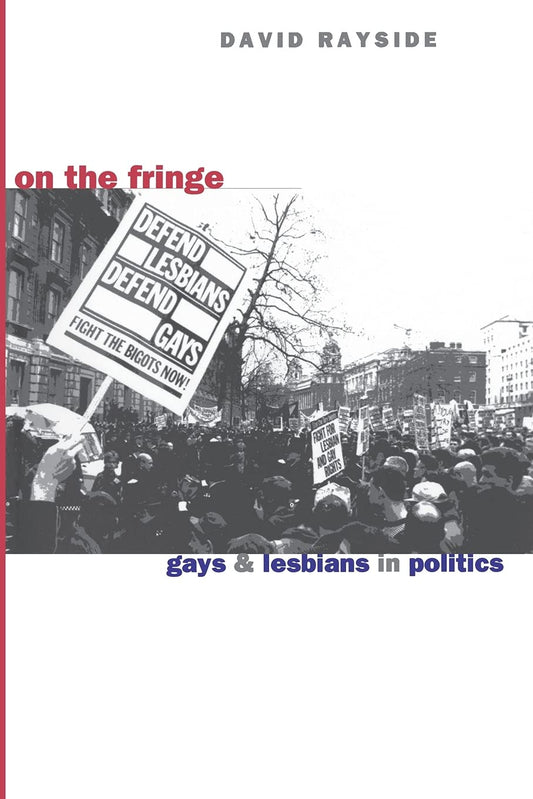 On the Fringe: Ays and Lesbians in 7 Political Process