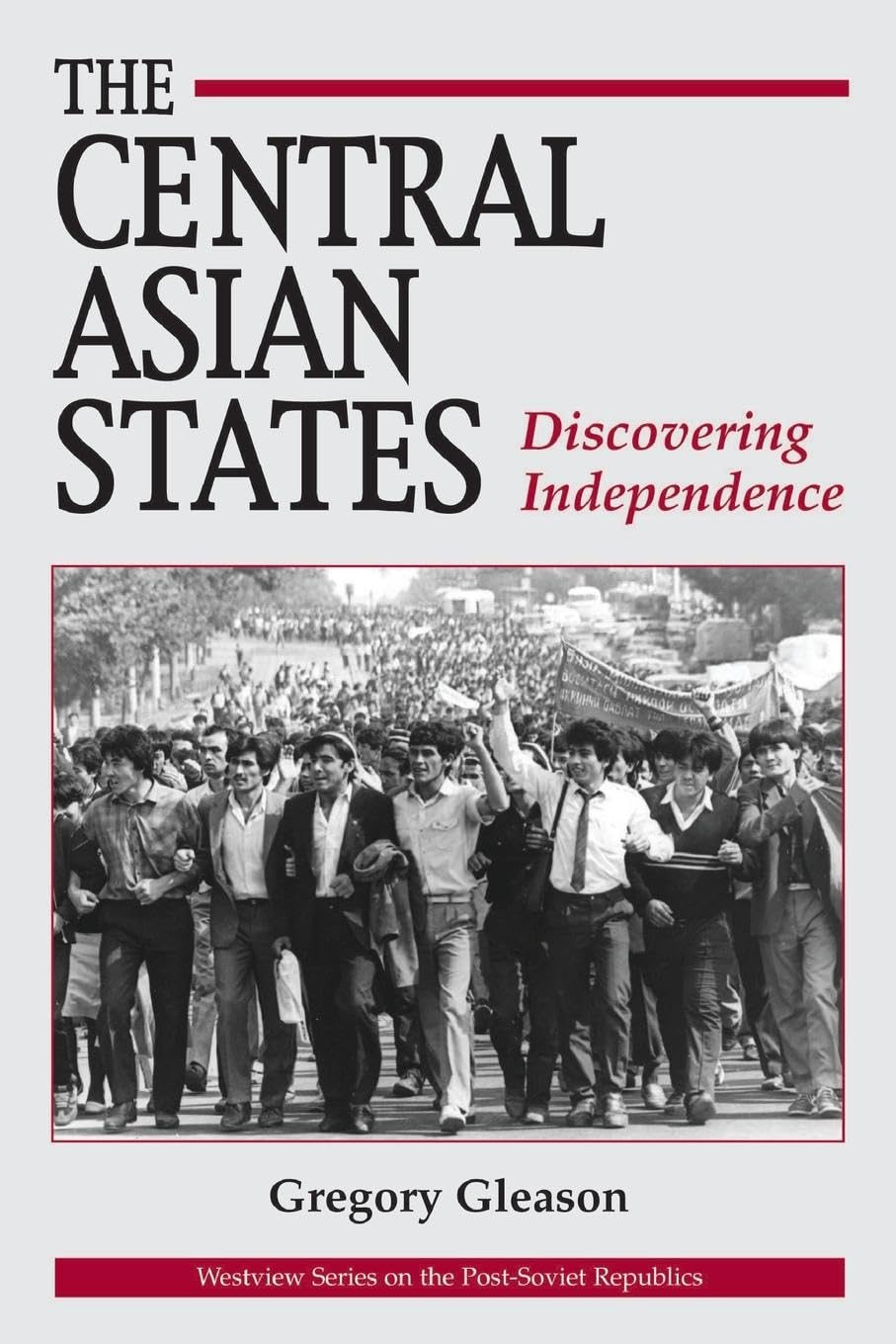 The Central Asian States: Discovering Independence (Westview Series on the Post-Soviet Republics)