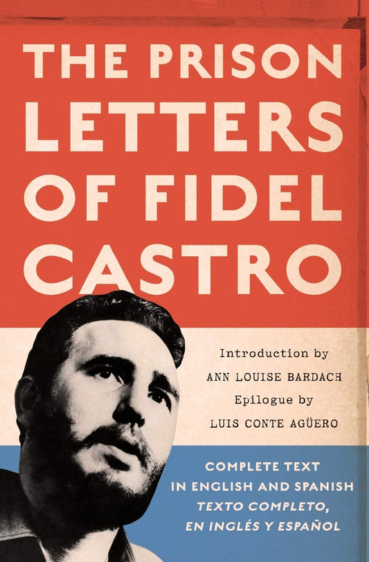 THE PRISON LETTERS OF FIDEL CASTRO