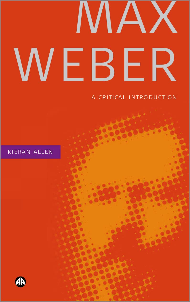 Max Weber: A Critical Introduction