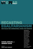 Recasting Egalitarianism: New Rules for Communities, States and Markets