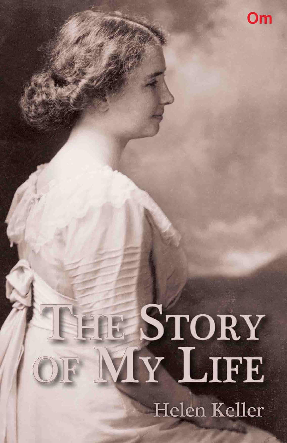 Helen Keller : The Story of My Life