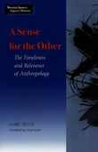 A Sense for the Other: The Timeliness and Relevance of Anthropology (Mestizo Spaces / Espaces Metisses)