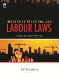 Industrial Relations and Labour Laws, 6th Edition
