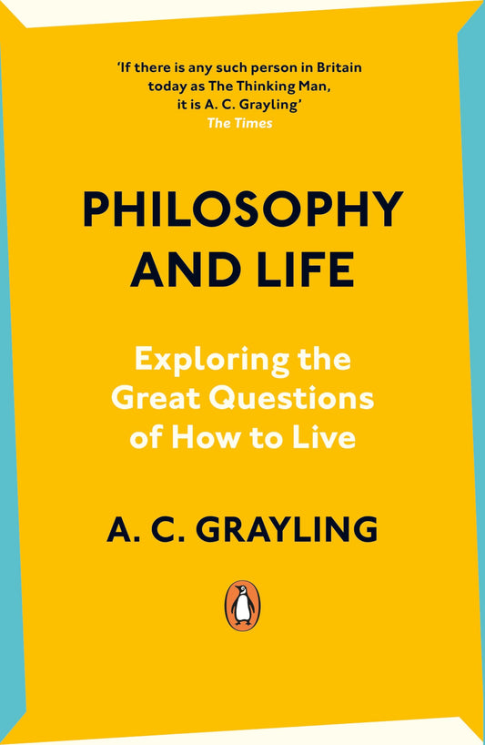Philosophy and Life [Paperback] A. C. Grayling [Paperback] Grayling, A. C. [Paperback] Grayling, A. C. [Paperback] Grayling, A. C.