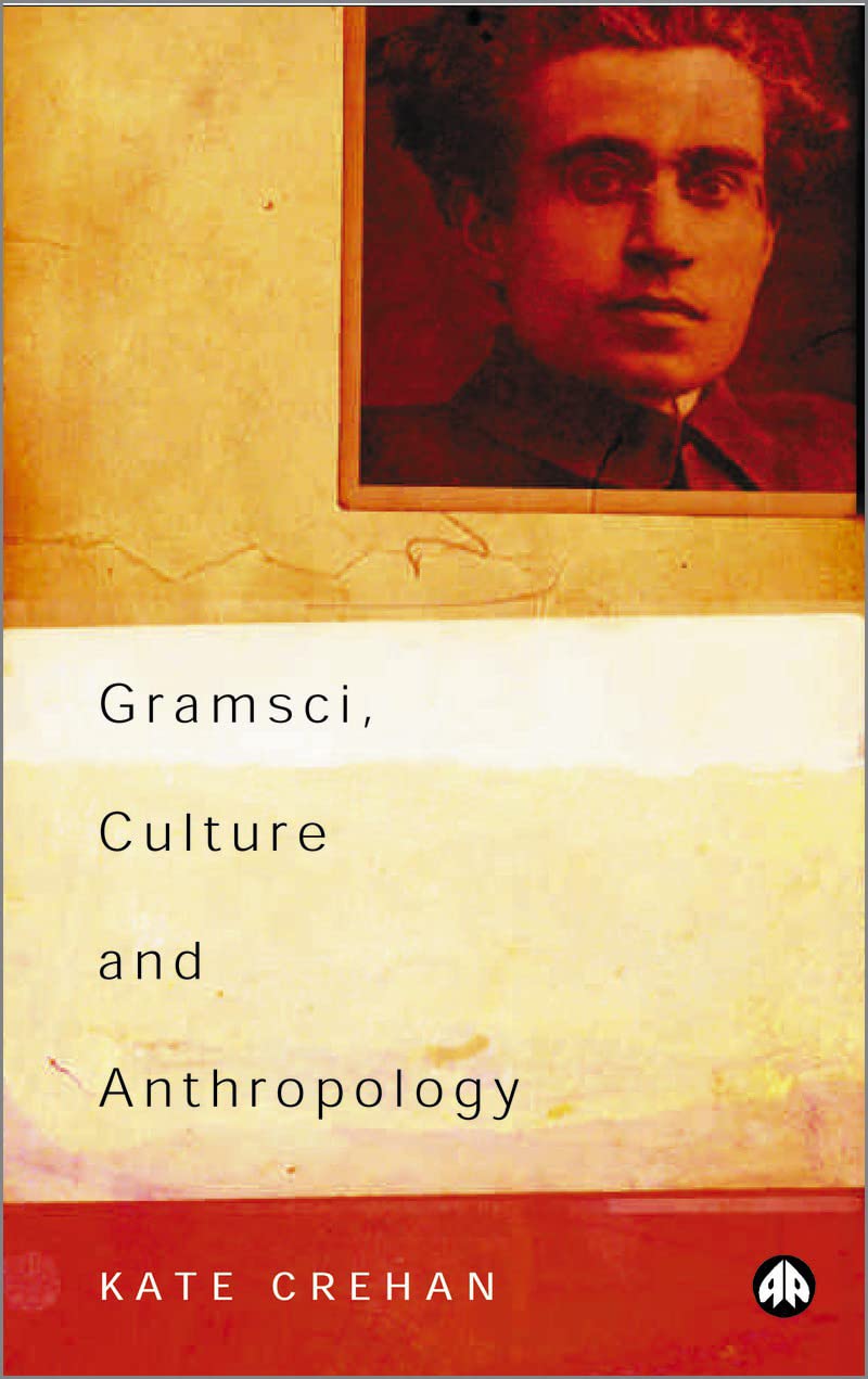 Gramsci, Culture and Anthropology: An Introductory Text