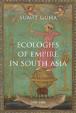 Ecologies of Empire In South Asia: 1400â€“1900