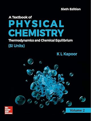 A Textbook of Physical Chemistry, Thermodynamics and Chemical Equilibrium (SI Units) - Vol. 2