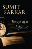 Essays Of A Lifetime: Reformers, Nationalists, Subalterns