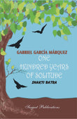GABRIEL GARCIA MARQUEZ: ONE HUNDRED YEARS OF SOLITUDE