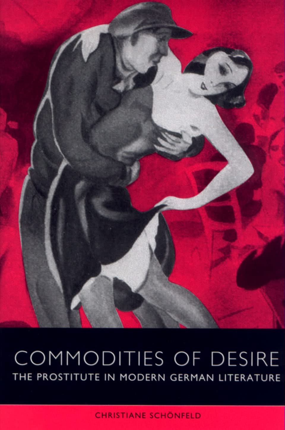 Commodities of Desire – The Prostitute in Modern German Literature: 1 (Studies in German Literature Linguistics and Culture)