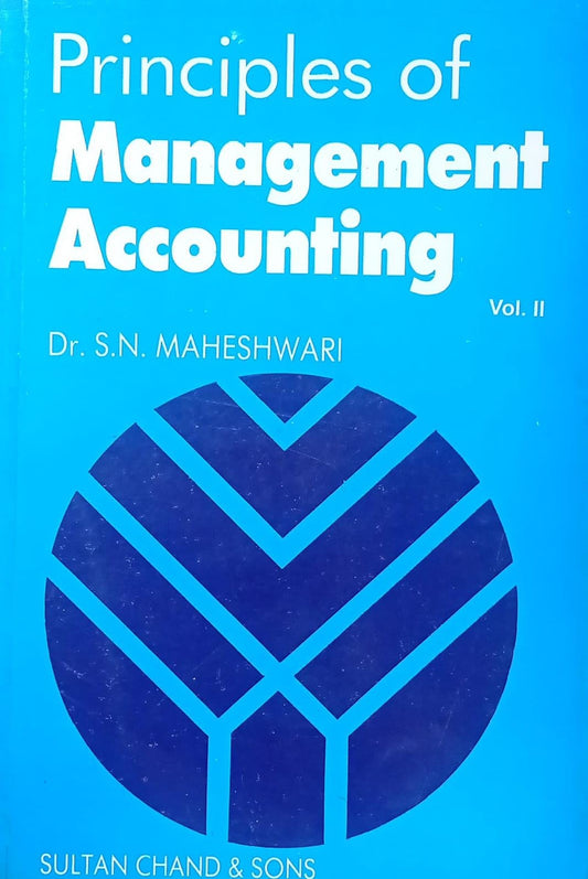 Principles of Management Accounting Volume II By SN Maheshwari SECOND HAND BOOK NVB++