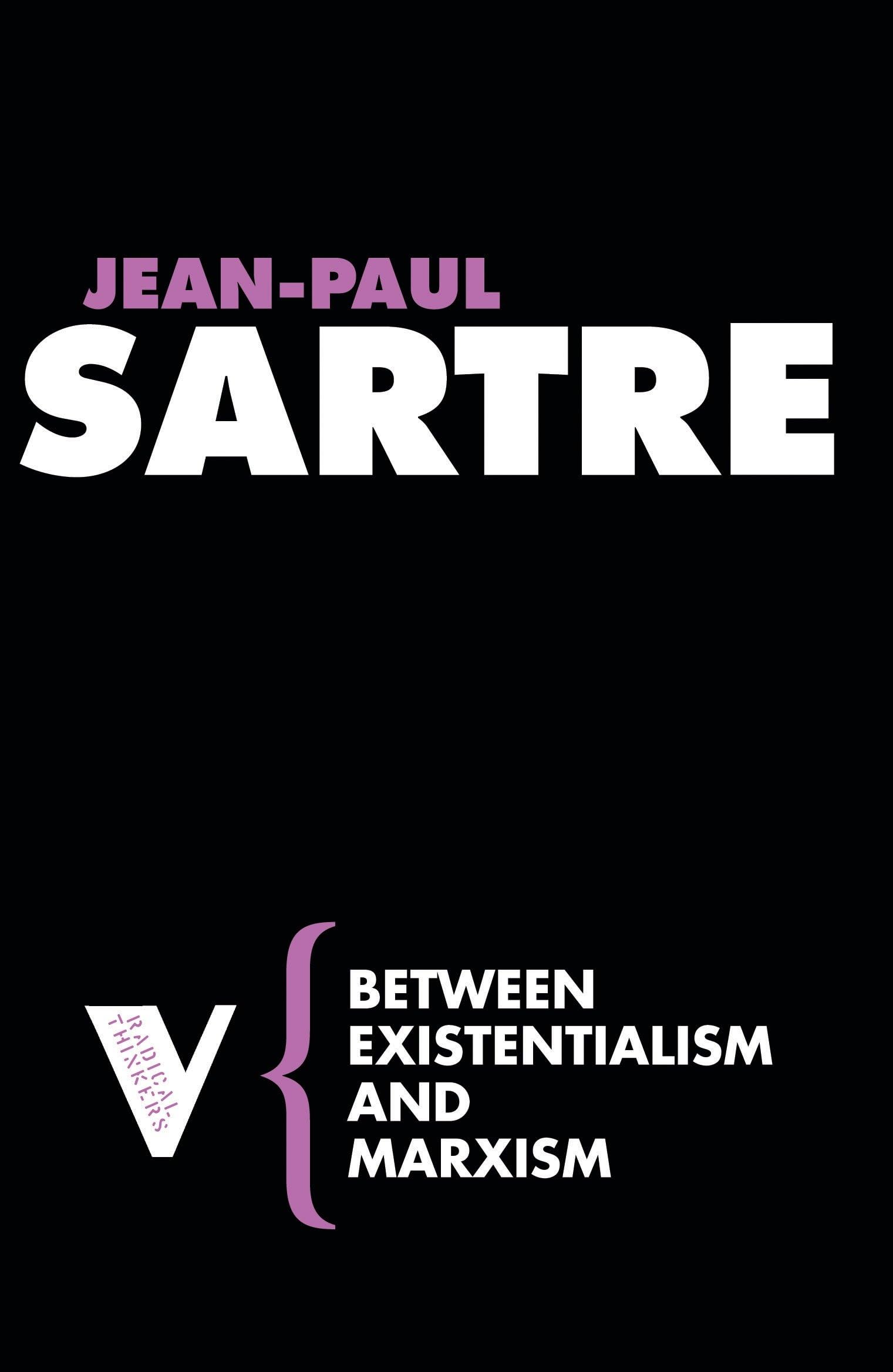 Between Existentialism and Marxism: 32 (Radical Thinkers)