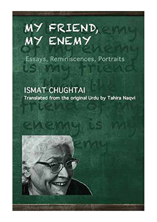 My Friend, My Enemy: Essays, Reminiscences, Portraits