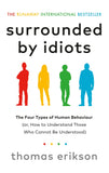 Surrounded by Idiots: The Four Types of Human Behaviour (or, How to Understand Those Who Cannot Be Understood)