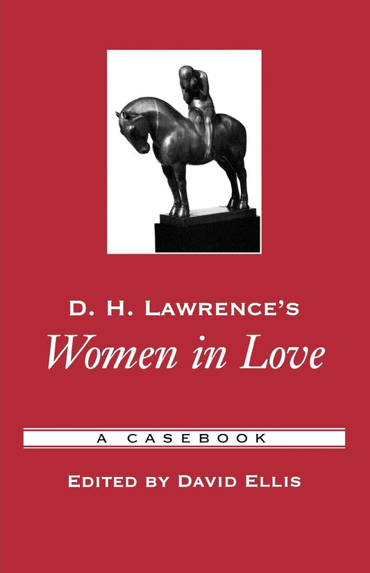 D. H. Lawrence's Women in Love: A Casebook (Casebooks in Criticism)