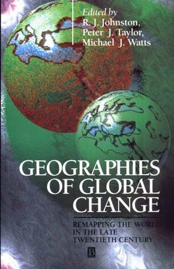 Geographies of Global Change: Remapping the World in the Late Twentieth Century